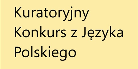 Kuratoryjny Konkurs z Języka Polskiego