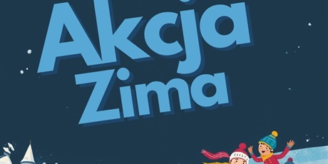 PÓŁKOLONIE - „AKCJA ZIMA 2026”