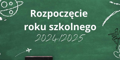 Powiększ grafikę: uroczyste-rozpoczecie-roku-szkolnego-2024-2025-551107.jpg